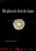 Die glänzende Stadt der Lügen Cover des Buches Die glänzende Stadt der Lügen (ISBN: B07L7BHZTH)