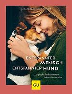 Entspannter Mensch - entspannter Hund...: ... so glückt das Zusammenleben wie von selbst (GU Hunde) Cover des Buches Entspannter Mensch - entspannter Hund...: ... so glückt das Zusammenleben wie von selbst (GU Hunde) (ISBN: B07L9BX67Q)