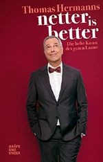 Netter is better: Die hohe Kunst der guten Laune (Gräfe und Unzer Einzeltitel) Cover des Buches Netter is better: Die hohe Kunst der guten Laune (Gräfe und Unzer Einzeltitel) (ISBN: B07L9D5PCV)