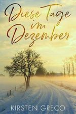 Diese Tage im Dezember Cover des Buches Diese Tage im Dezember (ISBN: B07L9G12F3)