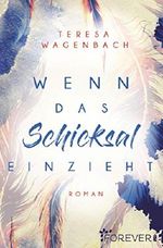 Wenn das Schicksal einzieht Cover des Buches Wenn das Schicksal einzieht (ISBN: B07LB49BHB)