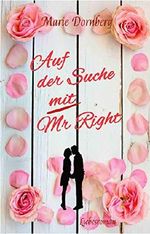 Auf der Suche mit Mr Right Cover des Buches Auf der Suche mit Mr Right (ISBN: B07LC1DB6P)