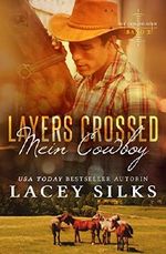 Layers Crossed: Mein Cowboy: Bad Boys, Cowboys und Millionäre (Die Crossed-Serie 2) Cover des Buches Layers Crossed: Mein Cowboy: Bad Boys, Cowboys und Millionäre (Die Crossed-Serie 2) (ISBN: B07LCV9SBT)