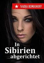 In Sibirien abgerichtet Cover des Buches In Sibirien abgerichtet (ISBN: B07LGB3LYK)