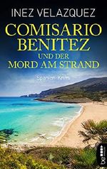 Comisario Benitez und der Mord am Strand: Spanien-Krimi (Ein Fall für Comisario Benitez 2) Cover des Buches Comisario Benitez und der Mord am Strand: Spanien-Krimi (Ein Fall für Comisario Benitez 2) (ISBN: B07M8XZ92T)