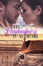 Ein Cowboyherz in Aufruhr: (Montana Souls 1: Cody & Trisha) Cover des Buches Ein Cowboyherz in Aufruhr: (Montana Souls 1: Cody & Trisha) (ISBN: B07MB4DTZW)