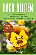 BACHBLÜTEN : Wirkung, Anwendung und Praxisbeispiele Cover des Buches BACHBLÜTEN : Wirkung, Anwendung und Praxisbeispiele (ISBN: B07MF3X2ZQ)