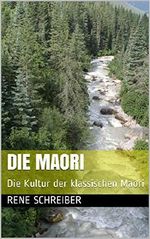 Die Maori: Die Kultur der klassischen Maori Cover des Buches Die Maori: Die Kultur der klassischen Maori (ISBN: B07MH5ZZCG)