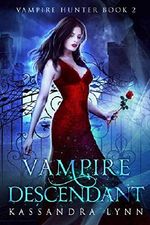 Vampire Descendant (Vampire Hunter Book 2) (English Edition) Cover des Buches Vampire Descendant (Vampire Hunter Book 2) (English Edition) (ISBN: B07MHJWDC8)