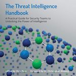 The Threat Intelligence Handbook: A Practical Guide for Security Teams to Unlocking the Power of Intelligence Cover des Buches The Threat Intelligence Handbook: A Practical Guide for Security Teams to Unlocking the Power of Intelligence (ISBN: B07MK42MYQ)