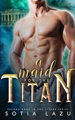 A Maid for the Titan (TITANS Book 2) (English Edition) Cover des Buches A Maid for the Titan (TITANS Book 2) (English Edition) (ISBN: B07MLLRCYK)