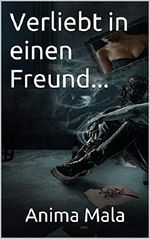 Verliebt in einen Freund... Cover des Buches Verliebt in einen Freund... (ISBN: B07MPZG4DF)
