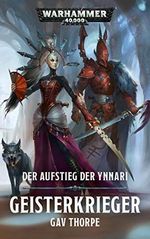 Der Aufstieg der Ynnari: Geisterkrieger Cover des Buches Der Aufstieg der Ynnari: Geisterkrieger (ISBN: B07MV76C59)
