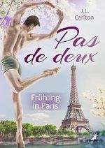 Pas de deux - Frühling in Paris Cover des Buches Pas de deux - Frühling in Paris (ISBN: B07N41KXR6)