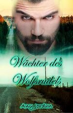 Wächter des Wolfrudels (Wolf-Reihe 3) Cover des Buches Wächter des Wolfrudels (Wolf-Reihe 3) (ISBN: B07N58BNCS)