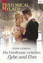 Ein Gentleman zwischen Liebe und Ehre (Historical MyLady 592) Cover des Buches Ein Gentleman zwischen Liebe und Ehre (Historical MyLady 592) (ISBN: B07N95HFTM)