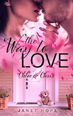 The Way to Love 2: Chloe & Chris Cover des Buches The Way to Love 2: Chloe & Chris (ISBN: B07NCCN7VK)