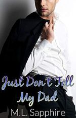 Just Don't Tell My Dad: An Older Man, Virgin Romance (English Edition) Cover des Buches Just Don't Tell My Dad: An Older Man, Virgin Romance (English Edition) (ISBN: B07NGJ62DN)