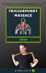 Triggerpunkt Massage: Nackenverspannungen Lösen Cover des Buches Triggerpunkt Massage: Nackenverspannungen Lösen (ISBN: B07NJ5PLPV)