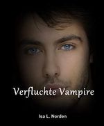 Verfluchte Vampire Cover des Buches Verfluchte Vampire (ISBN: B07NKJFTNR)