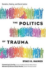The Politics of Trauma: Somatics, Healing, and Social Justice (English Edition) Cover des Buches The Politics of Trauma: Somatics, Healing, and Social Justice (English Edition) (ISBN: B07NKQ8Q52)