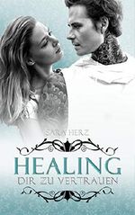 Healing – Dir zu vertrauen (Frankfurt In Love 6) Cover des Buches Healing – Dir zu vertrauen (Frankfurt In Love 6) (ISBN: B07NKVTKRH)