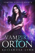 Vampire Orion (Vampire Hunter Book 4) (English Edition) Cover des Buches Vampire Orion (Vampire Hunter Book 4) (English Edition) (ISBN: B07NQ1DFX8)