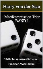 Mordkommission Trier: Tödliche Win-win-Situation Cover des Buches Mordkommission Trier: Tödliche Win-win-Situation (ISBN: B07NTXS739)