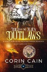 Sold to the Alien Outlaws: A Curvy Girl Alien Reverse Harem Romance (Rogue Aurelians Book 1) (English Edition) Cover des Buches Sold to the Alien Outlaws: A Curvy Girl Alien Reverse Harem Romance (Rogue Aurelians Book 1) (English Edition) (ISBN: B07P1D7P62)