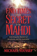 End Times and the Secret of the Mahdi: Unlocking the Mystery of Revelation and the Antichrist (English Edition) Cover des Buches End Times and the Secret of the Mahdi: Unlocking the Mystery of Revelation and the Antichrist (English Edition) (ISBN: B07P4LKKPT)