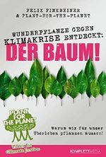 Wunderpflanze gegen Klimakrise entdeckt: Der Baum!: Warum wir für unser Überleben pflanzen müssen! Cover des Buches Wunderpflanze gegen Klimakrise entdeckt: Der Baum!: Warum wir für unser Überleben pflanzen müssen! (ISBN: B07P65YNM5)