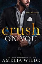 Crush on You (Bliss Brothers Book 1) (English Edition) Cover des Buches Crush on You (Bliss Brothers Book 1) (English Edition) (ISBN: B07P9V7SJ3)