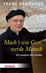 Mach's wie Gott, werde Mensch: Ein Lesebuch zum Glauben Cover des Buches Mach's wie Gott, werde Mensch: Ein Lesebuch zum Glauben (ISBN: B07PFKYLS6)