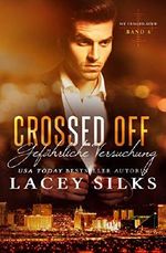 Crossed Off: Gefährliche Versuchung: Bad Boys, Cowboys und Millionäre (Die Crossed Serie 4) Cover des Buches Crossed Off: Gefährliche Versuchung: Bad Boys, Cowboys und Millionäre (Die Crossed Serie 4) (ISBN: B07PFQZJX1)