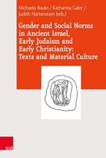 Gender and Social Norms in Ancient Israel, Early Judaism and Early Christianity: Texts and Material Culture (Journal of Ancient Judaism. Supplements. Book 28) (English Edition) Cover des Buches Gender and Social Norms in Ancient Israel, Early Judaism and Early Christianity: Texts and Material Culture (Journal of Ancient Judaism. Supplements. Book 28) (English Edition) (ISBN: B07PH5K2XC)