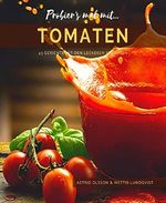 Probier's mal mit...Tomaten - 43 Gerichte mit den leckeren Früchten Cover des Buches Probier's mal mit...Tomaten - 43 Gerichte mit den leckeren Früchten (ISBN: B07PHLTW6R)