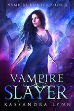 Vampire Slayer (Vampire Hunter Book 5) (English Edition) Cover des Buches Vampire Slayer (Vampire Hunter Book 5) (English Edition) (ISBN: B07PHVD6ZF)
