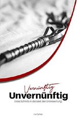 Vernünftig Unvernünftig: Erste Schritte in die Welt der Unterwerfung Cover des Buches Vernünftig Unvernünftig: Erste Schritte in die Welt der Unterwerfung (ISBN: B07PJM2HBX)