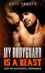 My Bodyguard is a Beast: Gay Paranormal Romance Cover des Buches My Bodyguard is a Beast: Gay Paranormal Romance (ISBN: B07PPWPH4X)