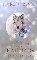 Die Chroniken von Emeris 1 - 3: Band 1-3 Vollversion Cover des Buches Die Chroniken von Emeris 1 - 3: Band 1-3 Vollversion (ISBN: B07PQ4MMR4)