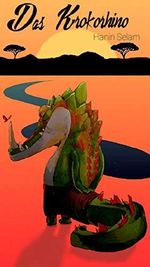 Das Krokorhino Cover des Buches Das Krokorhino (ISBN: B07PRLZJG9)