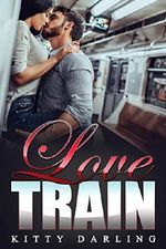 Love train: Nur ein heißes Abenteuer mit einem Fremden? Cover des Buches Love train: Nur ein heißes Abenteuer mit einem Fremden? (ISBN: B07PXBL8F6)