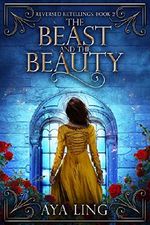 The Beast and the Beauty (Reversed Retellings Book 2) (English Edition) Cover des Buches The Beast and the Beauty (Reversed Retellings Book 2) (English Edition) (ISBN: B07PXXG1J1)