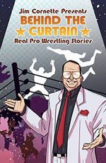 Jim Cornette Presents: Behind the Curtain—Real Pro Wrestling Stories (English Edition) Cover des Buches Jim Cornette Presents: Behind the Curtain—Real Pro Wrestling Stories (English Edition) (ISBN: B07PYH6Y79)