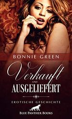 Verkauft und ausgeliefert | Erotische Geschichte: Warum macht es mich so unbeschreiblich geil, mich einem Fremden auszuliefern? (Love, Passion & Sex) Cover des Buches Verkauft und ausgeliefert | Erotische Geschichte: Warum macht es mich so unbeschreiblich geil, mich einem Fremden auszuliefern? (Love, Passion & Sex) (ISBN: B07PZ7NGHS)