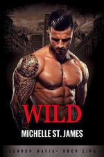 Wild (London Mafia 1) Cover des Buches Wild (London Mafia 1) (ISBN: B07PZFTMVJ)