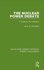 The Nuclear Power Debate: A Guide to the Literature (Routledge Library Editions: Energy Resources Book 6) (English Edition) Cover des Buches The Nuclear Power Debate: A Guide to the Literature (Routledge Library Editions: Energy Resources Book 6) (English Edition) (ISBN: B07QB4RLNJ)