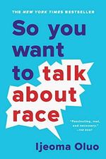So You Want to Talk About Race (English Edition) Cover des Buches So You Want to Talk About Race (English Edition) (ISBN: B07QBQF4GS)