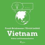 Vietnam - Kultur und Kommunikation Cover des Buches Vietnam - Kultur und Kommunikation (ISBN: B07QD58XKS)