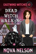Dead Witch Walking: A Paranormal Cozy Mystery (Eastwind Witches Cozy Mysteries Book 10) (English Edition) Cover des Buches Dead Witch Walking: A Paranormal Cozy Mystery (Eastwind Witches Cozy Mysteries Book 10) (English Edition) (ISBN: B07QF5HGVQ)